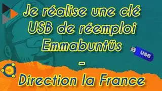 Je réalise une clé USB de réemploi Emmabuntüs pour la France