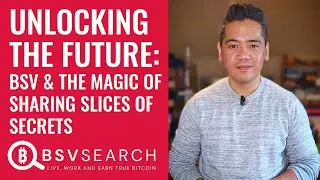 Unlocking the Future: BSV & the Magic of Sharing Slices of Secrets