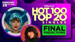 Final Predictions | Billboard Hot 100, Top 20 Singles | Februaru 28th, 2026