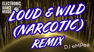 Italobrothers - Loud & Wild (Narcotic) | DJ eMPea remix | Party Hit & Dance and Pop EDM Mix