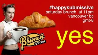 Q&A on Saturday Brunch with extra Life Updates | Happy Submissive Podcast
