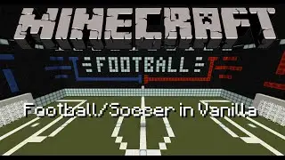 Minecraft 1.8 - Football/Soccer in Vanilla!