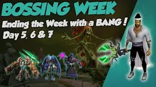 FINISHING BOSSING WEEK RIGHT! - Day 5, 6 & 7 + Loot Breakdown [Runescape 3]