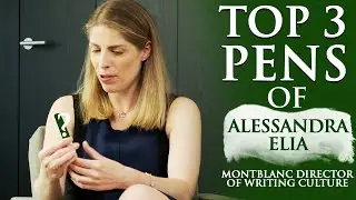 Top 3 Pens of Alessandra Elia (Montblanc Director of Writing Culture)