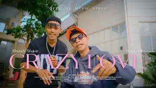 Rhandy Wujon - CRAZY LOVE Ft Martin Hill (Official Music Video)
