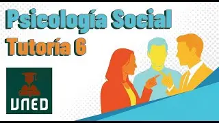 Psicología Social UNED | Tutoría 6