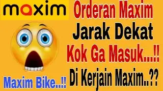 Orderan Maxim Jarak Dekat Kok Ga Masuk...!! Dikerjain Maxim...?? Maxim Ojek Online