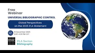 Universal Bibliographic Control: Global Perspectives on the 2025 IFLA Statement