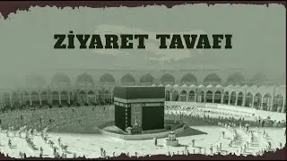 Ziyaret Tavafı - Adım Adım Hac ve Umre İbadeti