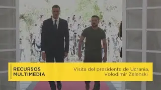 Visita del presidente de Ucrania, Volodimir Zelenski | Recursos multimedia