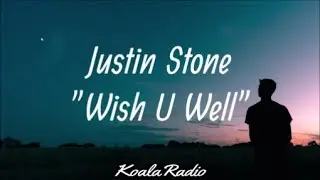 Justin Stone - Wish U Well ft. Alexi Blue (Lyrics/Lyric Video)