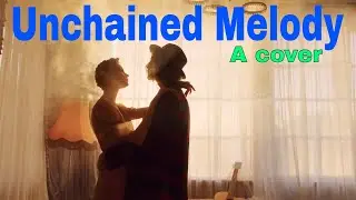 Piano & Vocal cover, Unchained Melody