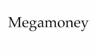 How to Pronounce Megamoney