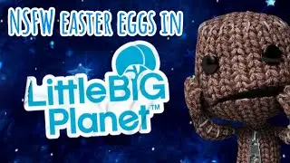 The Weird and NSFW easter eggs in Little Big Planet