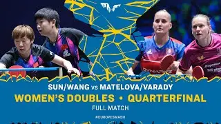 FULL MATCH | Sun/Wang vs Matelova/Varady | WD QF | #EuropeSmash 2025