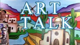 Art Talk, My Artistic Process and Inspiration
