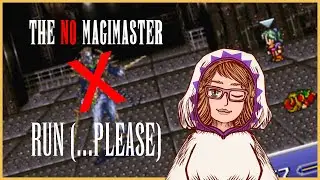 [ FF6WC ] The No Magimaster Run (.. please please please)