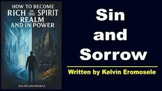 NB. 19 - Sin and Sorrow - How to Become Rich in the Spirit Realm and in Power