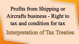 Profits from Shipping or Aircrafts business - Right to tax and condition for tax - Article 8 DTAA