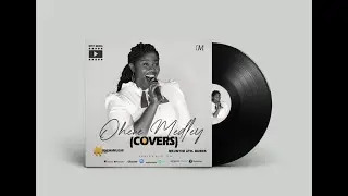 Ohene Medley(Covers)| Nkunyim Ato-Burns| Official Video