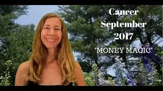 Cancer September 2017 Astrology/Horoscope ~ MONEY MAGIC