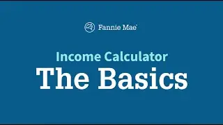 The Basics: Fannie Mae&rsquo;s Income Calculator