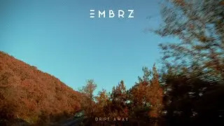 EMBRZ - Drift Away (Official Video)