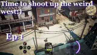 Weird West gameplay - Lets Play Part 1 - Very Hard Difficulty - True Isometric RPG - Immersive West