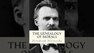 The Genealogy of Morals Friedrich Nietzsche