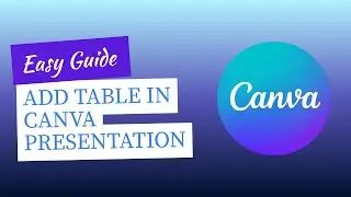 How To Add Table in Canva Presentation | Easy Guide