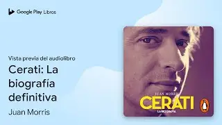 Cerati: La biograf&iacute;a definitiva de JUAN FRANCISCO MORRIS &middot; Vista previa del audiolibro