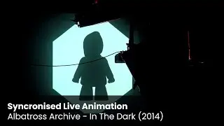 Synchronised live animation | Albatross Archive - In The Dark (2014)