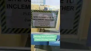 Driving test cancelled as weather gets bad