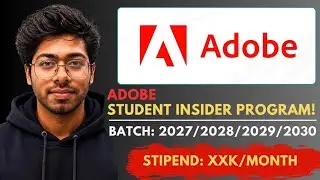 Adobe Student Insider Program - 2026 | Stipend & Swag Included | Complete Guide | Software Engineer