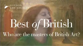 Best of British | London Art Studies