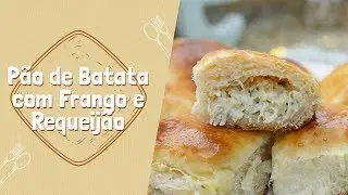 Pão de Batata com Frango e Requeijão