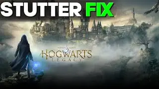 Complete Guide for Hogwarts Legacy PC &ndash; Stutter Fix