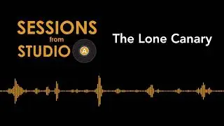 Записи из студии А | The Lone Canary