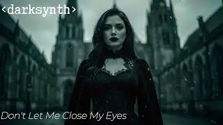 Darksynth, Witch House, Coldwave  Playlist Mix - Don't Let Me Close My Eyes