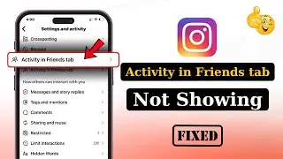 Instagram Activity in Friends Tab Option Not Showing 2025 FIXED