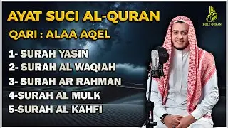Surat Ar Rahman, Yasin, Al Waqiah, Al Mulk, Al Kahfi - By ALAA AQEL