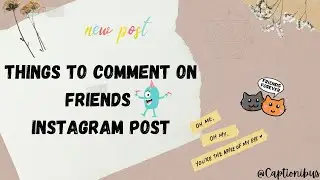 THINGS TO COMMENT ON FRIENDS INSTAGRAM POST