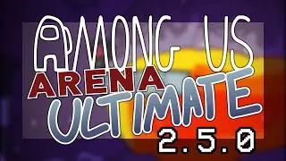 Among Us Arena Ultimate 2.5.0 Release Trailer