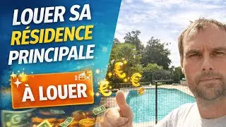 comment louer sa r&eacute;sidence principale et gagner de l'argent