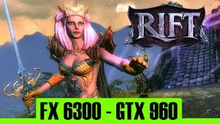 Rift | GTX 960 4Gb + FX 6300 | 1080p