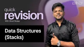 Data Structures - Stacks with Short Notes | Quick Revision | Class 12 CS CBSE | Rajnath Prasad