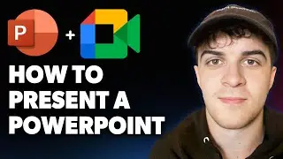 How to Present a Powerpoint on Google Meet [2025 Full Guide]