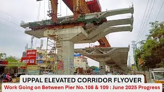 Uppal Elevated Corridor Flyover: Work going on between Pier No.108 & 109 ll June 2025 Progress
