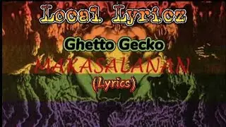 Ghetto Gecko - MAKASALANAN (Lyrics)