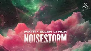 MXTR, Ellen Lynch - Noisestorm [MANIFESTDNB]